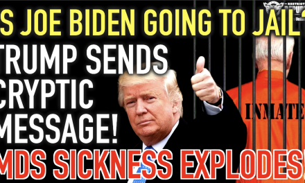 Is Joe Biden Going To Jail? As Trump Sends Cryptic Message & MDS Sickness Explodes!